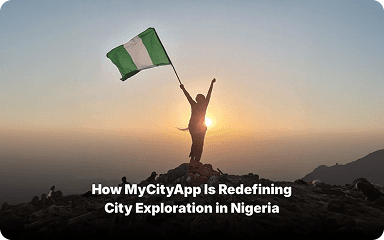 How MyCityApp Is Redefining City Exploration in Nigeria
